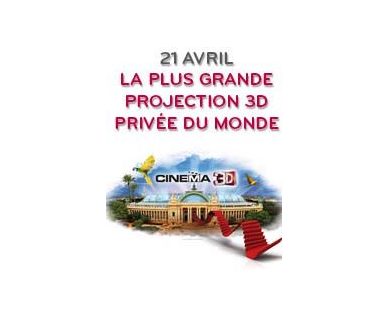 La plus grande projection 3D privée au monde le 21 avril