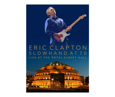Eric Clapton :  Slowhand at 70 Live en Blu-ray le 12 novembre