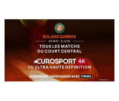 Canal+ : Roland-Garros à suivre en 4K UHD (et HDR avec le nouveau décodeur Canal)