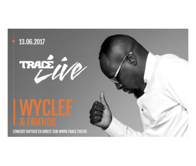 Wyclef Jean : Un concert à suivre en direct et à 360 degrés sur Trace Live