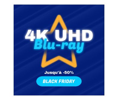 Black Friday 2020 : 4K Ultra HD Blu-ray à prix cassé