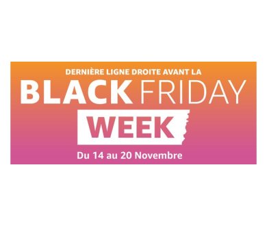 Dernier Week-end ... Black Friday Week : Des Ventes Flash toute la semaine