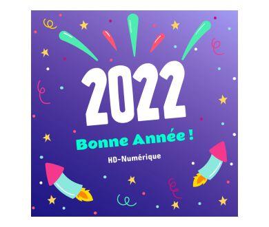 HD-Numérique vous souhaite une bonne année 2022 !