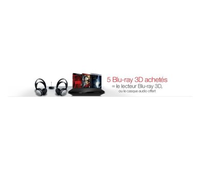 5 Blu-ray 3D achetés = le lecteur Blu-ray 3D ou le casque sans fil offert