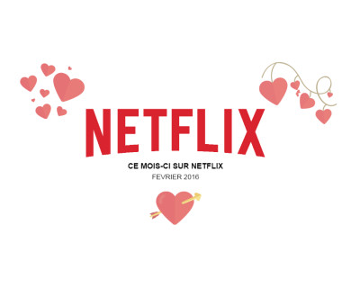Février 2016 : Quoi de neuf chez Netflix ?