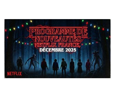 Décembre 2025 : Les nouveautés attendues chez Netflix France