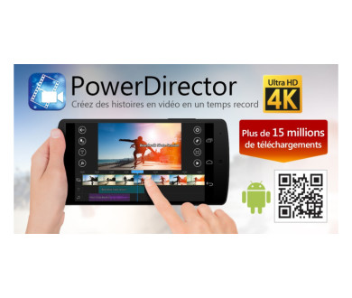 PowerDirector pour Android : Prise en charge du montage vidéo en 4K
