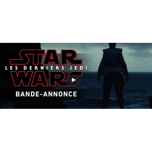 Les Derniers Jedi : La première bande-annonce est disponible !