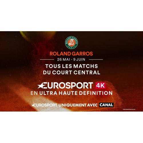 Canal+ : Roland-Garros à suivre en 4K UHD (et HDR avec le nouveau décodeur Canal)