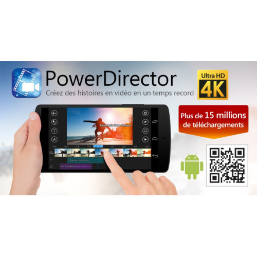 PowerDirector pour Android : Prise en charge du montage vidéo en 4K