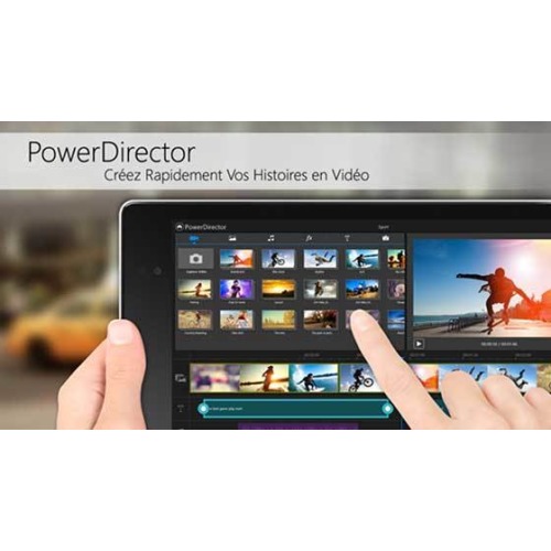 PowerDirector de Cyberlink disponible sur tablettes (Android et Windows 8)