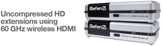 De la HD sans fil tout de suite grâce au GefenTV Wireless for HDMI